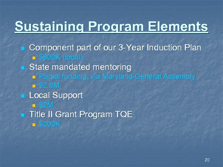 Sustaining Program Elements n Component part of our 3 -Year Induction Plan n n