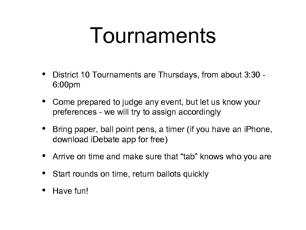 Tournaments • District 10 Tournaments are Thursdays, from about 3: 30 6: 00 pm