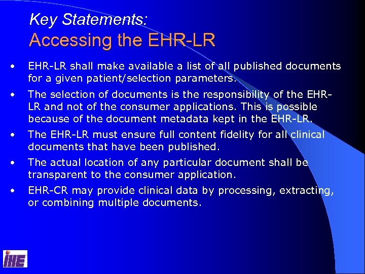 Key Statements: Accessing the EHR-LR • EHR-LR shall make available a list of all