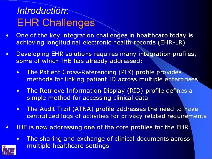Introduction: EHR Challenges • One of the key integration challenges in healthcare today is