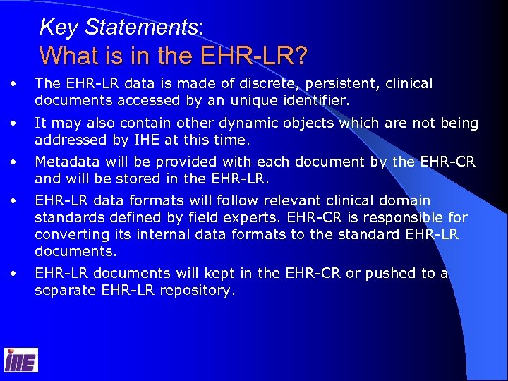 Key Statements: What is in the EHR-LR? • The EHR-LR data is made of