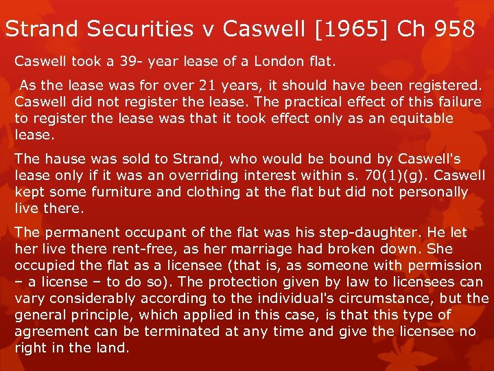 Strand Securities v Caswell [1965] Ch 958 Caswell took a 39 - year lease