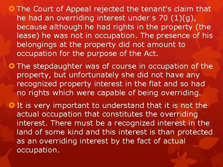  The Court of Appeal rejected the tenant's claim that he had an overriding
