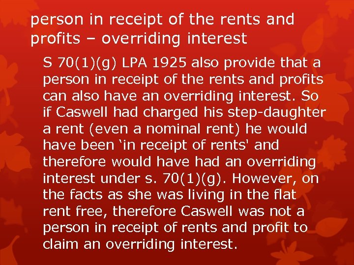 person in receipt of the rents and profits – overriding interest S 70(1)(g) LPA