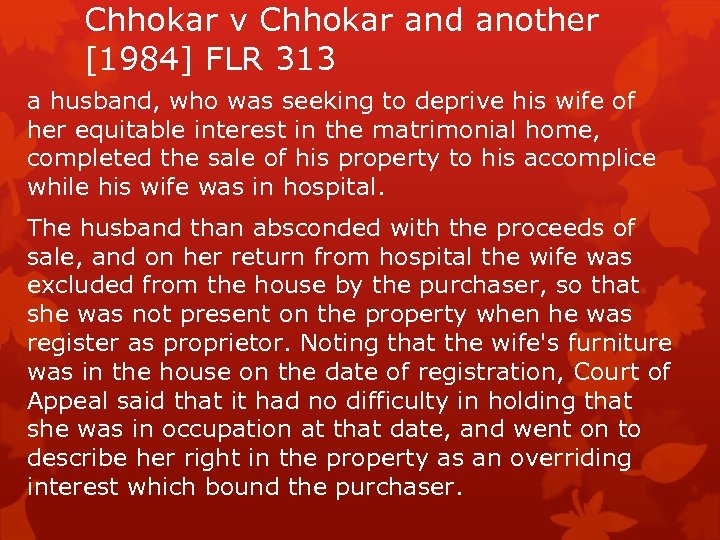 Chhokar v Chhokar and another [1984] FLR 313 a husband, who was seeking to
