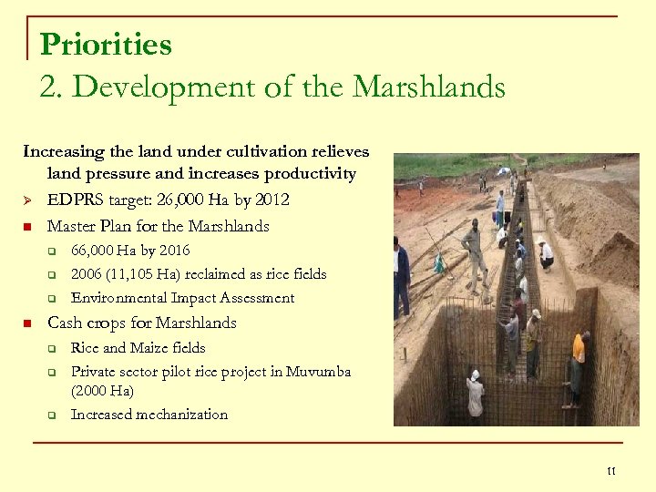 Priorities 2. Development of the Marshlands Increasing the land under cultivation relieves land pressure
