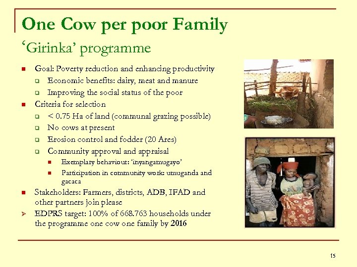 One Cow per poor Family ‘Girinka’ programme n n Goal: Poverty reduction and enhancing
