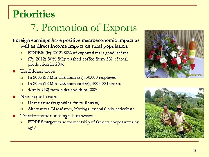 Priorities 7. Promotion of Exports Foreign earnings have positive macroeconomic impact as well as