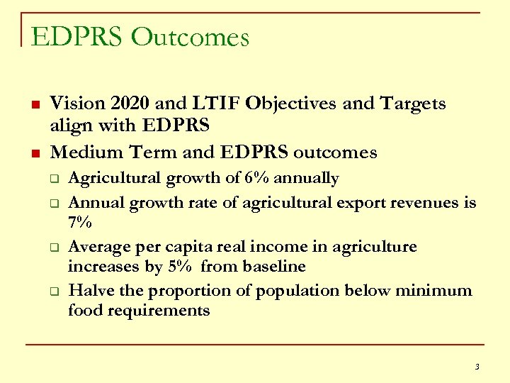 EDPRS Outcomes n n Vision 2020 and LTIF Objectives and Targets align with EDPRS