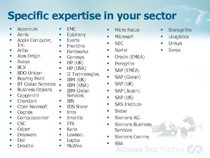 Specific expertise in your sector § § § § § § Accenture Aenis Apple