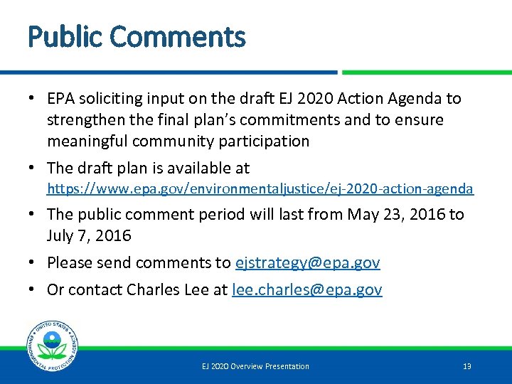 Public Comments • EPA soliciting input on the draft EJ 2020 Action Agenda to