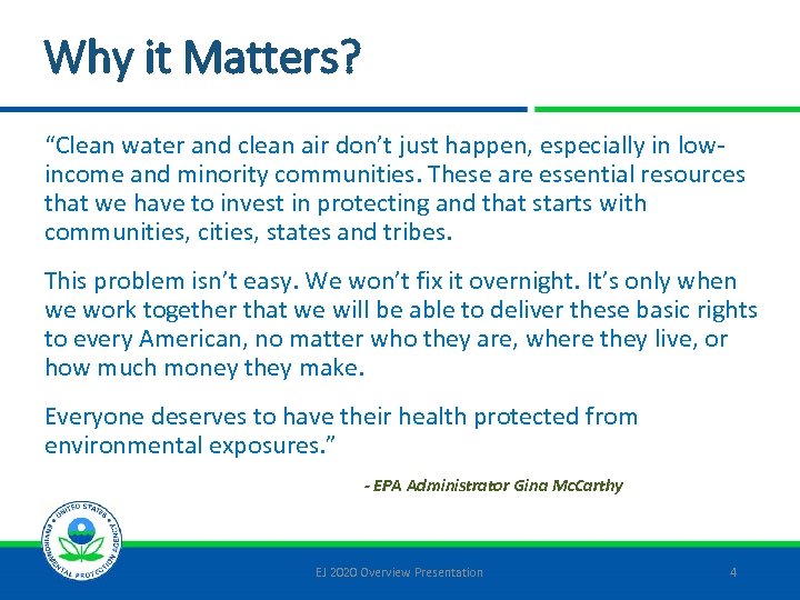 Why it Matters? “Clean water and clean air don’t just happen, especially in lowincome