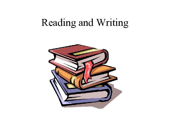 Reading and Writing 