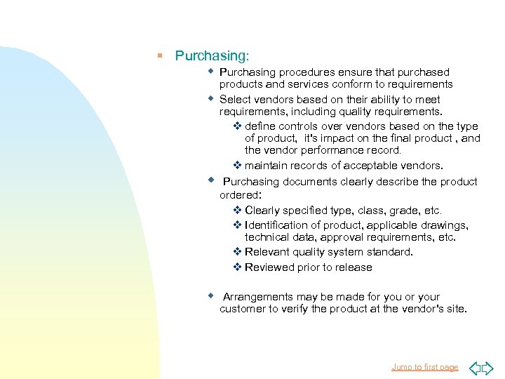 § Purchasing: w Purchasing procedures ensure that purchased w w products and services conform