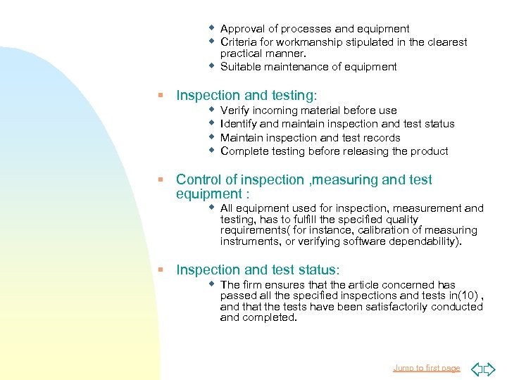 w Approval of processes and equipment w Criteria for workmanship stipulated in the clearest