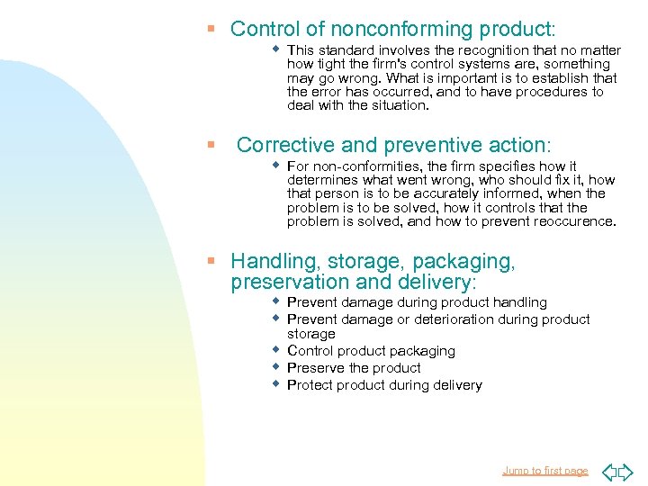 § Control of nonconforming product: w This standard involves the recognition that no matter