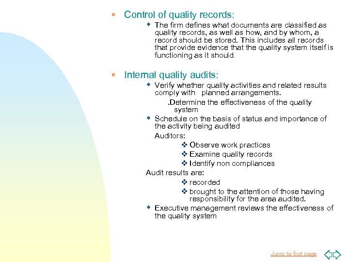 § Control of quality records: w The firm defines what documents are classified as