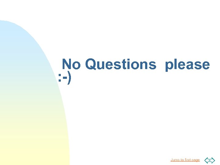 No Questions please : -) Jump to first page 