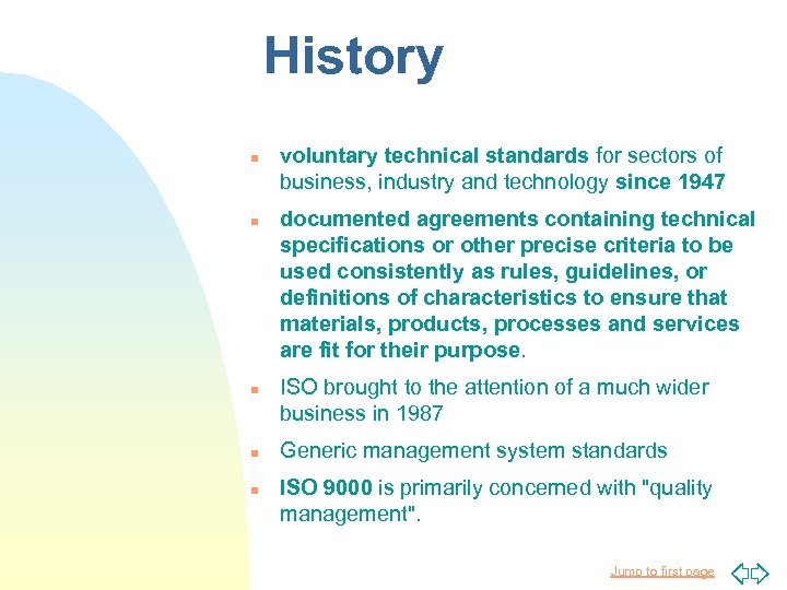 History n n n voluntary technical standards for sectors of business, industry and technology