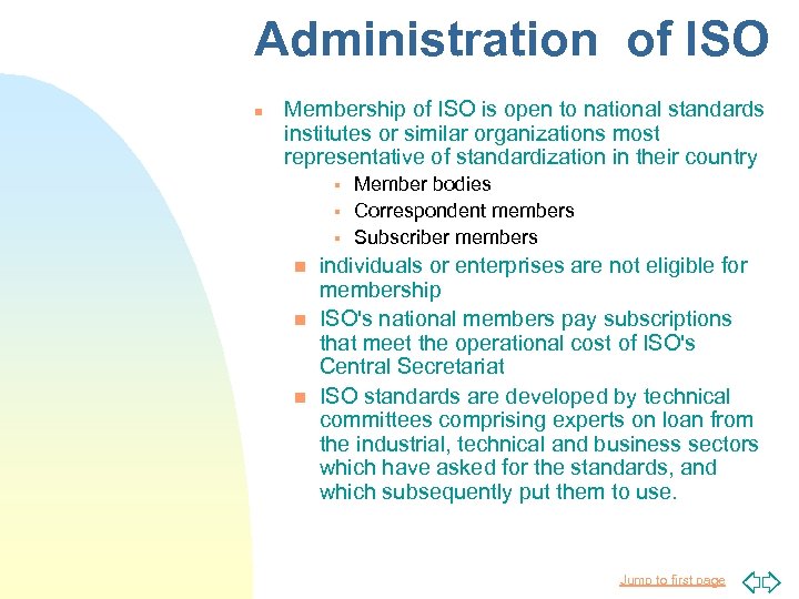 Administration of ISO n Membership of ISO is open to national standards institutes or