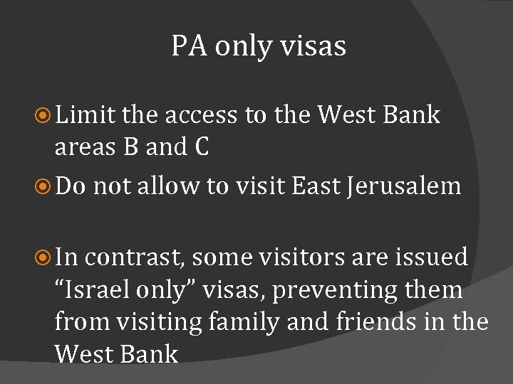 PA only visas Limit the access to the West Bank areas B and C