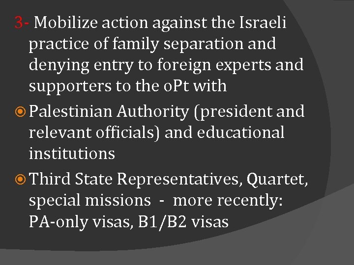 3 - Mobilize action against the Israeli practice of family separation and denying entry