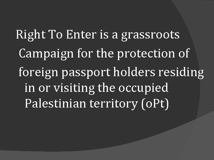 Right To Enter is a grassroots Campaign for the protection of foreign passport holders