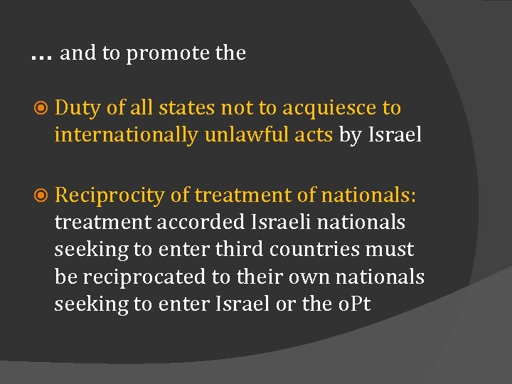 … and to promote the Duty of all states not to acquiesce to internationally