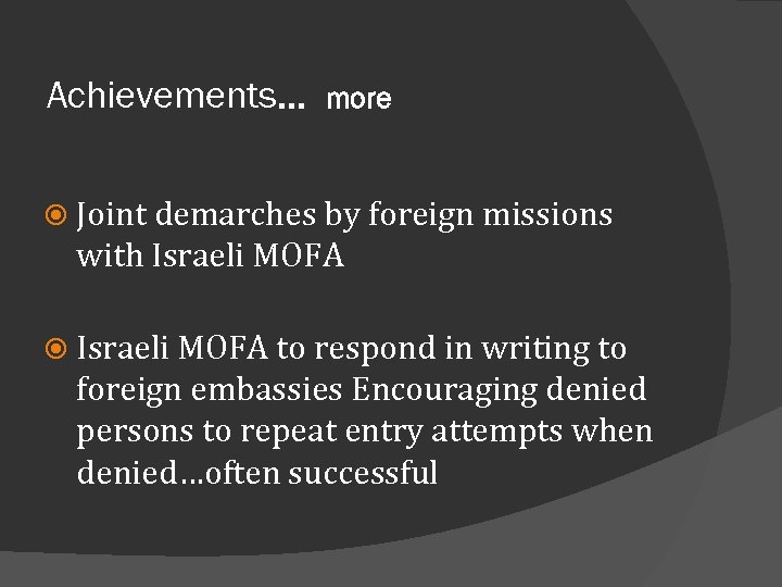 Achievements… more Joint demarches by foreign missions with Israeli MOFA to respond in writing