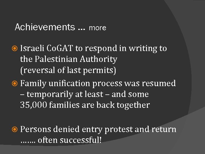 Achievements … more Israeli Co. GAT to respond in writing to the Palestinian Authority