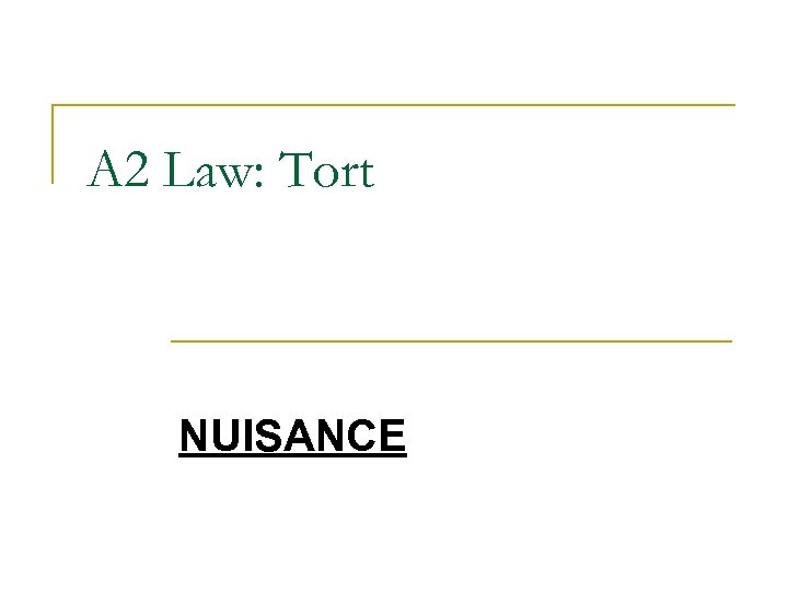 A 2 Law: Tort NUISANCE 