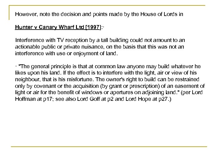 However, note the decision and points made by the House of Lords in Hunter