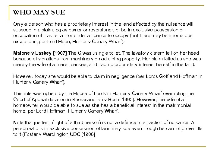 WHO MAY SUE Only a person who has a proprietary interest in the land