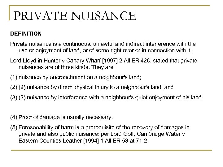 PRIVATE NUISANCE DEFINITION Private nuisance is a continuous, unlawful and indirect interference with the