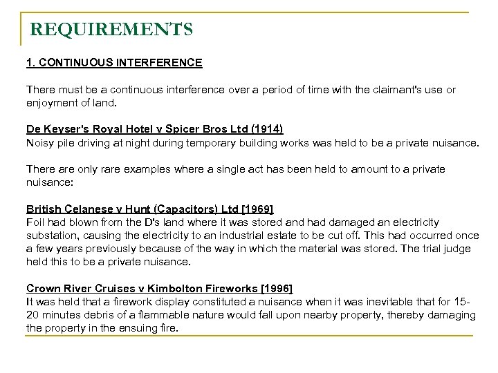 REQUIREMENTS 1. CONTINUOUS INTERFERENCE There must be a continuous interference over a period of