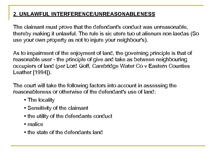 2. UNLAWFUL INTERFERENCE/UNREASONABLENESS The claimant must prove that the defendant's conduct was unreasonable, thereby