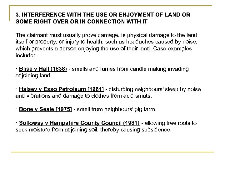 3. INTERFERENCE WITH THE USE OR ENJOYMENT OF LAND OR SOME RIGHT OVER OR