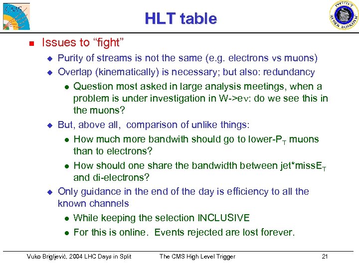 HLT table n Issues to “fight” u u Purity of streams is not the