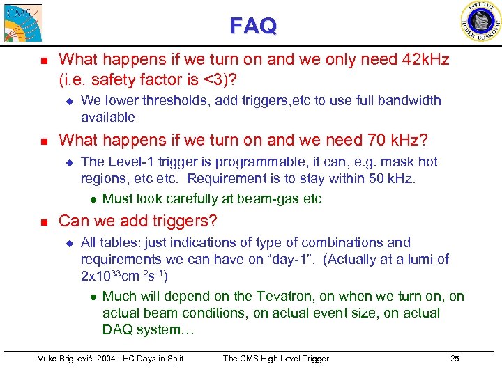FAQ n What happens if we turn on and we only need 42 k.