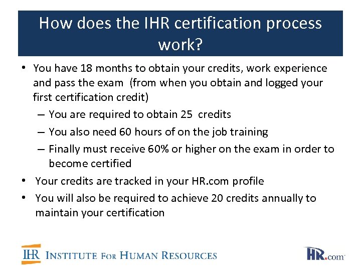 How does the IHR certification process work? • You have 18 months to obtain