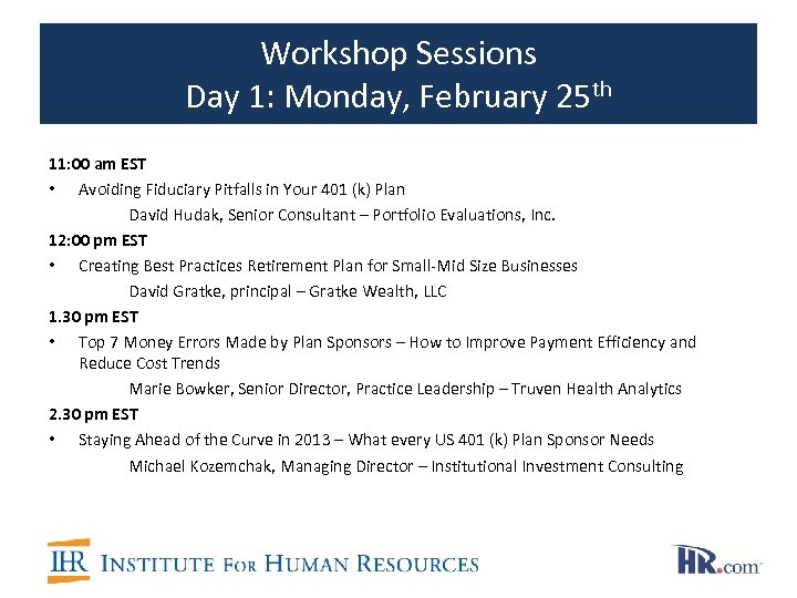 Workshop Sessions Day 1: Monday, February 25 th 11: 00 am EST • Avoiding
