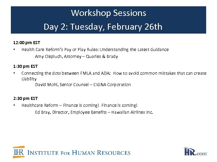 Workshop Sessions Day 2: Tuesday, February 26 th 12: 00 pm EST • Health