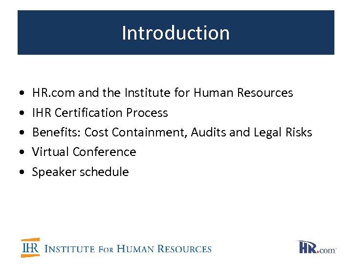 Introduction • HR. com and the Institute for Human Resources • IHR Certification Process