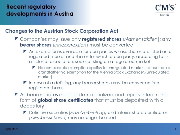Recent regulatory developments in Austria Changes to the Austrian Stock Corporation Act z Companies