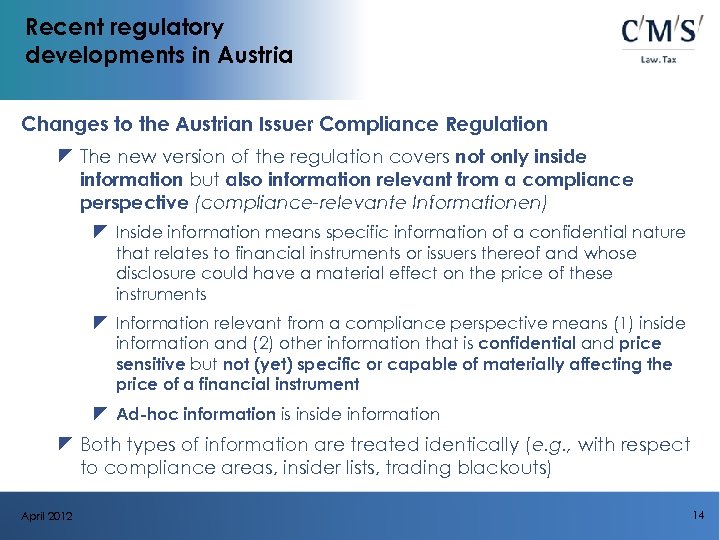 Recent regulatory developments in Austria Changes to the Austrian Issuer Compliance Regulation z The