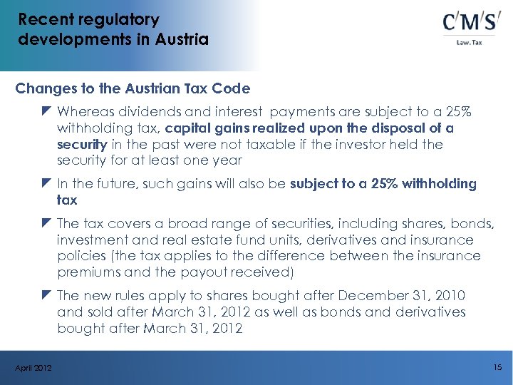 Recent regulatory developments in Austria Changes to the Austrian Tax Code z Whereas dividends