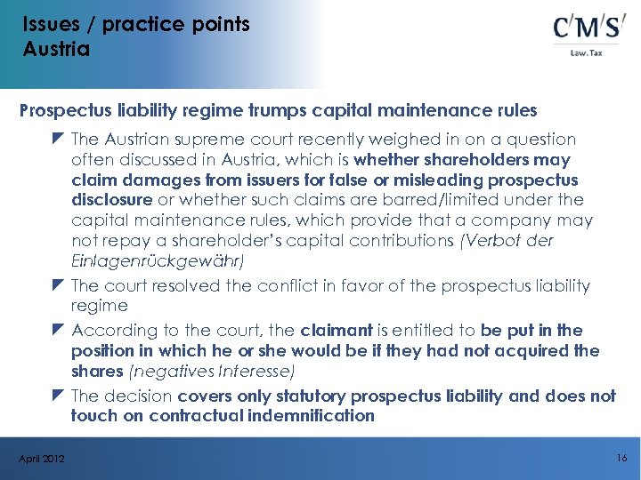 Issues / practice points Austria Prospectus liability regime trumps capital maintenance rules z The