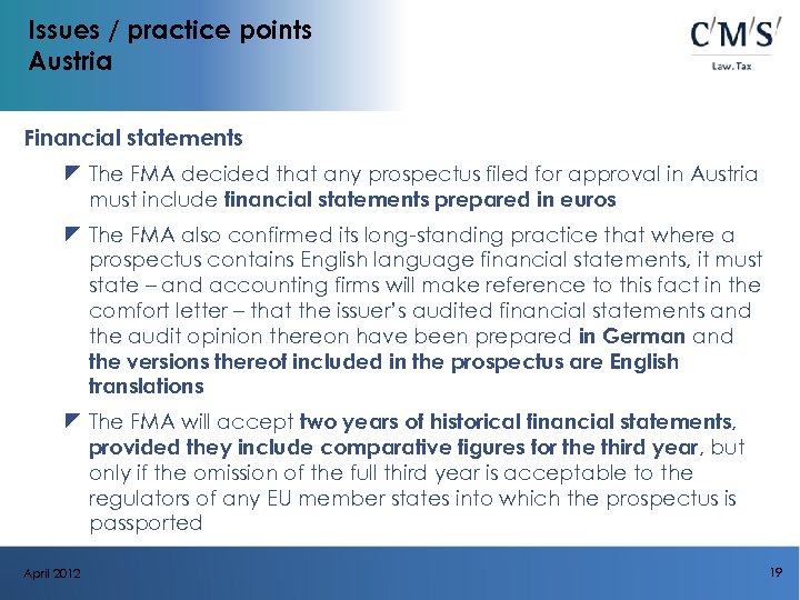 Issues / practice points Austria Financial statements z The FMA decided that any prospectus