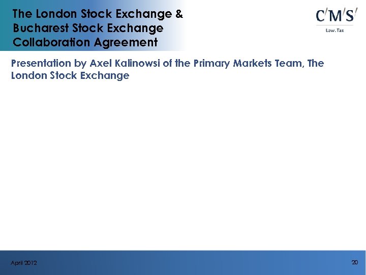 The London Stock Exchange & Bucharest Stock Exchange Collaboration Agreement Presentation by Axel Kalinowsi
