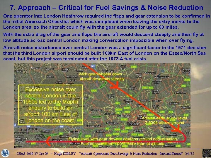 7. Approach – Critical for Fuel Savings & Noise Reduction One operator into London